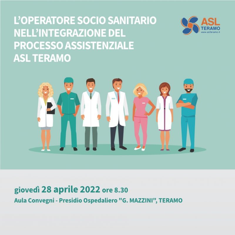 L’OPERATORE SOCIO SANITARIO NELL’INTEGRAZIONE DEL PROCESSO ASSISTENZIALE ASL TERAMO - 28 aprile 2022
