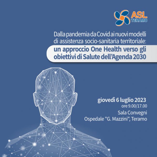 Dalla pandemia da Covid ai nuovi modelli di assistenza socio-sanitaria territoriale: un approccio One Health verso gli obiettivi di Salute dell’Agenda 2030 - 6 luglio 2023