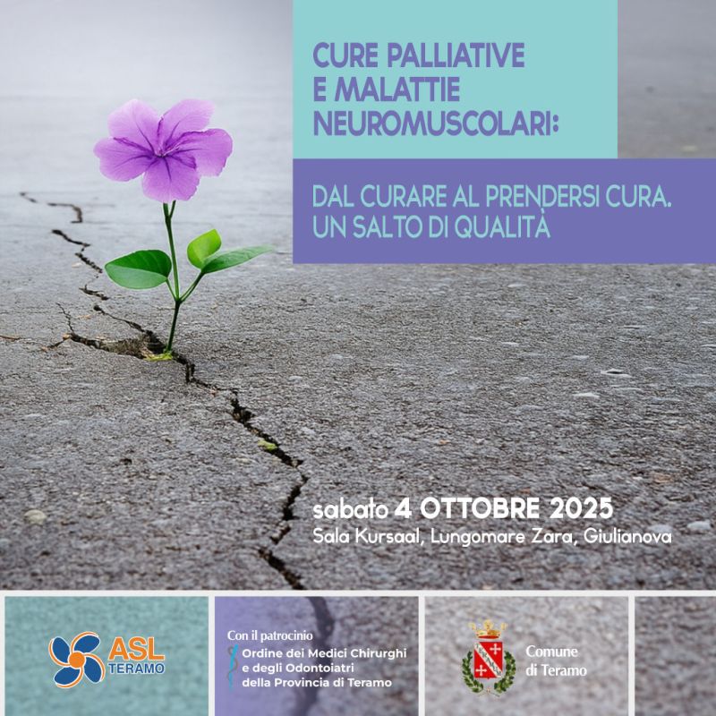 CURE PALLIATIVE E MALATTIE NEUROMUSCOLARI: DAL CURARE AL PRENDERSI CURA. UN SALTO DI QUALITA' - Giulianova 4 ottobre 2025