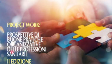 Project work: prospettive di buone pratiche organizzative delle professioni sanitarie - 14 giugno 2024 Teramo