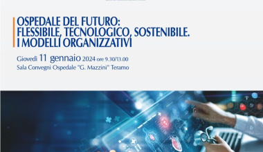 Ospedale del futuro: flessibile, tecnologico, sostenibile. I modelli organizzativi - 11 gennaio 2024 Teramo